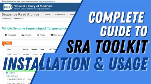 Complete Guide to NCBI s SRA Toolkit Installation Usage | Nayan Kasturi