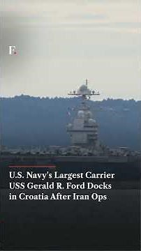 US Navy’s Largest Aircraft Carrier USS Gerald R. Ford Docks in Croatia After Iran Operations | N18G