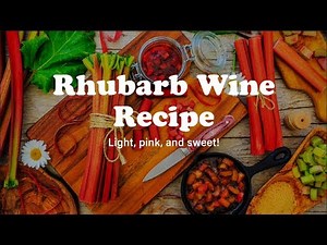 Incredible Homemade Rhubarb Wine Recipe!