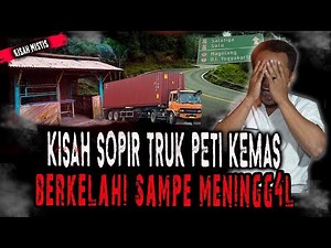 KISAH MISTIS SOPIR TRUK PETIKEMAS, LINTAS JALUR SELATAN! MEREKA BERDUA BERKEL4HI SAMPE MENINGG4L,