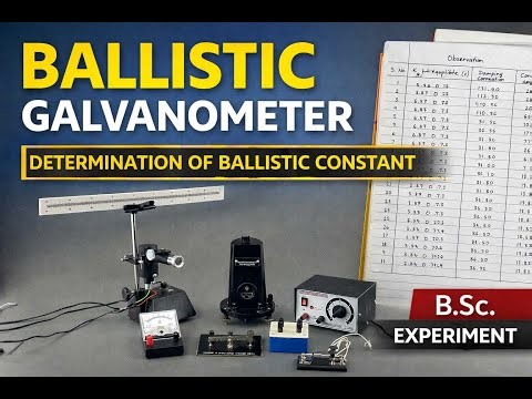 Ballistic Galvanometer Experiment | Determination of Ballistic Constant with Readings & Calculations