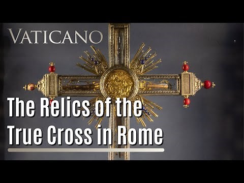 Exploring the Holy Relics of the Passion of Christ in Rome's Basilica of the Holy Cross in Jerusalem