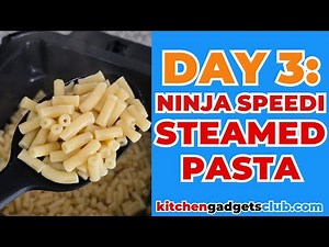 Ninja Speedi STEAMED Pasta (day 3 of 30 days of the Ninja Speedi)