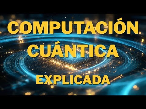 Computación Cuántica Explicada: Origen, Avances y Futuro