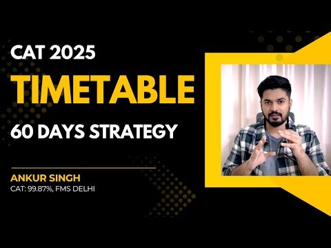 A Perfect TIMETABLE to help you crack CAT 2025 in 60 days