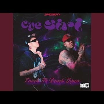 Oye Siri (feat. Deack Lopez)