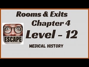 🔍 Rooms and Exits Medical History | Chapter 4 Level 12 Walkthrough 🧩