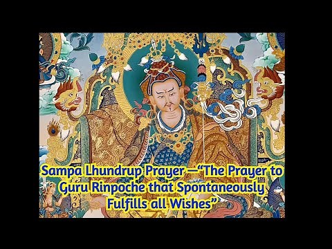 Sampa Lhundrup Prayer —“The Prayer to Guru Rinpoche that Spontaneously Fulfills all Wishes”