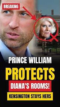 William PROTECTS Diana's Kensington Rooms! #PrinceWilliam #PrincessDiana #RoyalFamily