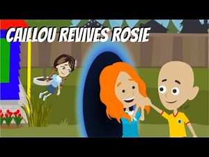 Caillou Revives Rosie/UnGrounded