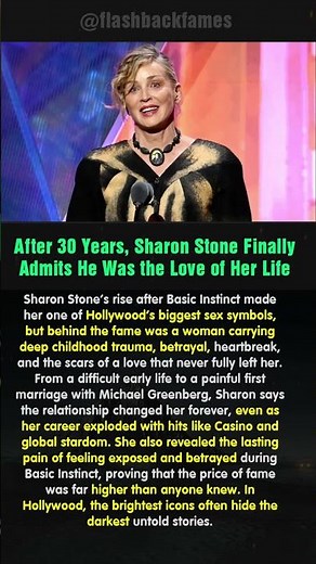 After 30 Years, Sharon Stone Finally Admits He Was the Love of Her Life #shorts