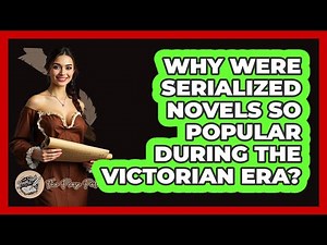 Why Were Serialized Novels So Popular During The Victorian Era? - The Prose Path