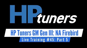 HP Tuners GM Gen III Live Training: Naturally Aspirated Firebird Part 5 - HP Tuners GM Gen III Training Course - Evans Performance Academy