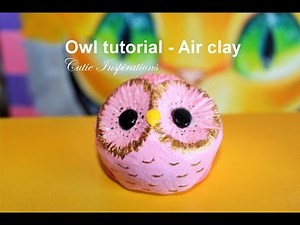 DIY Owl - Air clay tutorial