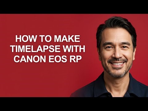How to Make Timelapse with Canon Eos Rp - KevinHowTo