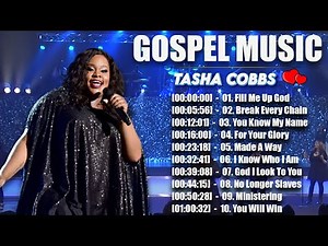 Best Playlist Of Tasha Cobbs Gospel Songs 2023 || Song Of All Time Playlist || TASHA COBBS ...