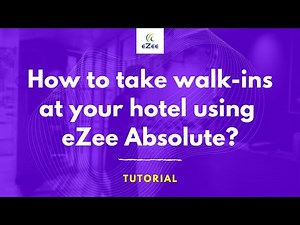 How to Take Walk-ins at Your Property in eZee Absolute Cloud Hotel PMS?