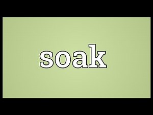 Soak Meaning