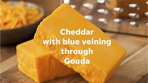 Cheeses that made Wisconsin famous, Cheddar with blue veining through Gouda