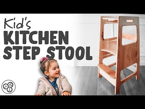 Kid's Kitchen Step Stool / Learning Tower | Plans Available