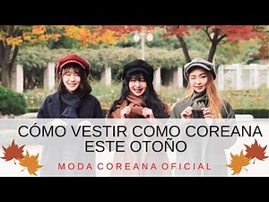 Cómo vestir como coreana este Otoño - Invierno 2021 - 2022 | Tendencias de Moda | Outfits coreanos