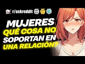 WOMEN, WHAT CAN'T YOU STAND IN A RELATIONSHIP? 😮 - Reddit Questions.