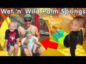 Owen's First Water Slide!! Wet 'n' Wild Palm Springs - Family Fun Pack Water Parks