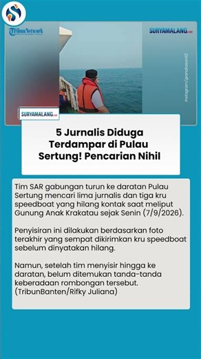 5 Jurnalis Hilang di Pulau Sertung, Tim SAR Gabungan Menyisir Daratan tapi Kembali Masih Nihil