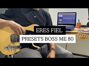 ERES FIEL - NEW VERSION - PRESETS BOSS ME 80