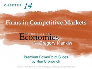 Firms in Competitive Markets - SlideServe