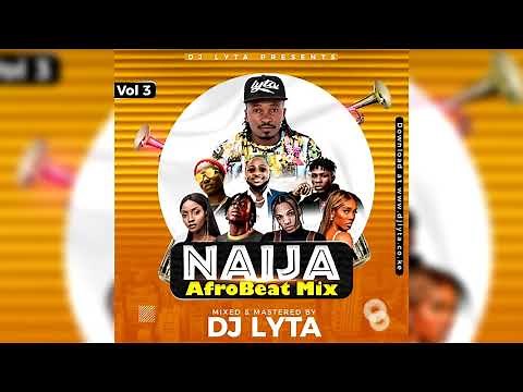 NAIJA AFROBEAT VOL 3 MIX FIREBOY,WIZKID,DAVIDO,REMA,JOEBOY,TIWA ,TEKNO,SIMI,BURNA BOY - DJ LYTA