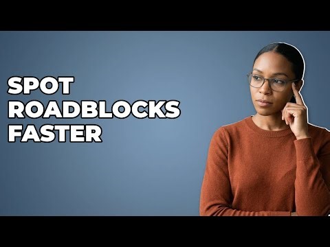 How To Identify Project Roadblocks Quickly?