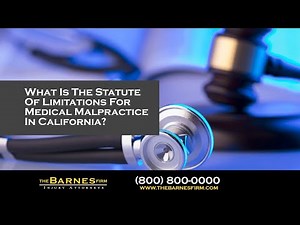 What Is Statute Of Limitation For Medical Malpractice In California? | The Barnes Firm