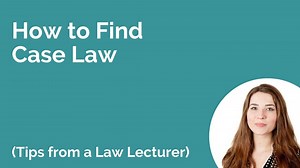 How to Find and Use Relevant Case Law for Your Essays