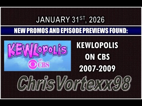 New Promos and Episode Preview Foundings: 1-31-2026: KEWLopolis On CBS 2007-2009