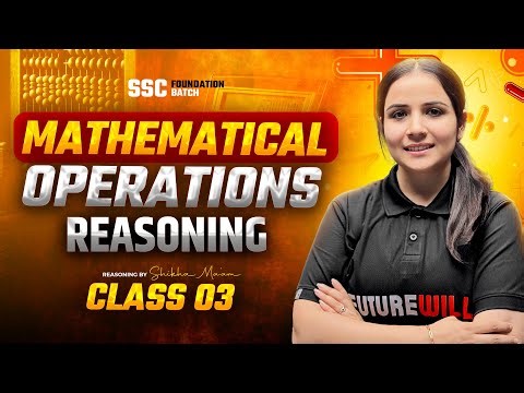 Mathematical Operations | SSC Foundation Batch Reasoning | Class 03 by Shikha Ma'am