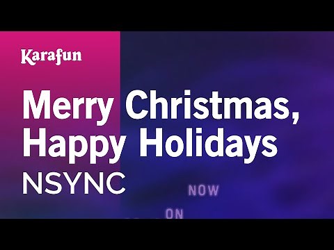 Merry Christmas, Happy Holidays - NSYNC | Karaoke Version | KaraFun