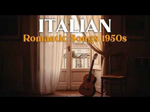 Timeless Italian Love Songs 50s: The Ultimate Playlist for Deep Nostalgia and Romantic Moments 🥂🕯️