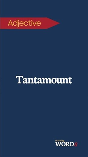 Tantamount | Equivalent in effect or result
