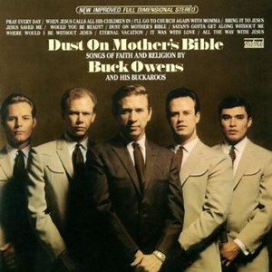 Buck Owens And His Buckaroos - Dust On Mother's Bible (Songs Of Faith And Religion)