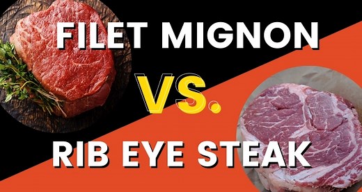 Filet Mignon VS Ribeye Steak - Which is Better?