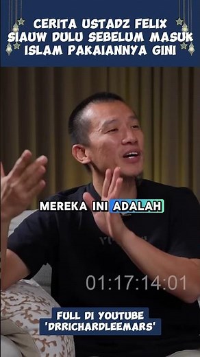 CERITA USTADZ FELIX SIAUW DULU SEBELUM MASUK ISLAM PAKAIANNYA GINI - DR RICHARD LEE DERRY SULAIMAN