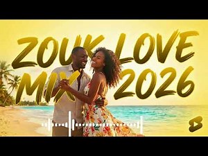 ZOUK MIX 2026 Best Zouk Love Mix Ever 💃 Romantic Zouk Music, Zouk Retro 80 90 & Kassav Classics