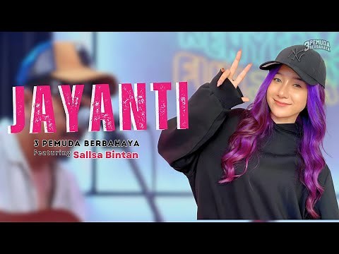 JAYANTI - ABAH ANTON WIKWIW | 3PEMUDA BERBAHAYA FEAT SALLSA BINTAN