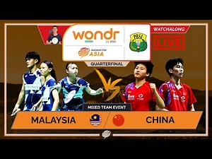 MALAYSIA 🇲🇾 vs. CHINA 🇨🇳 LIVE! - BADMINTON ASIA MIXED TEAM 25' QFs | Darence's Watchalong