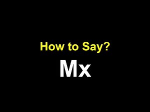 How to Pronounce Mx? Gender-Neutral Title Pronunciation