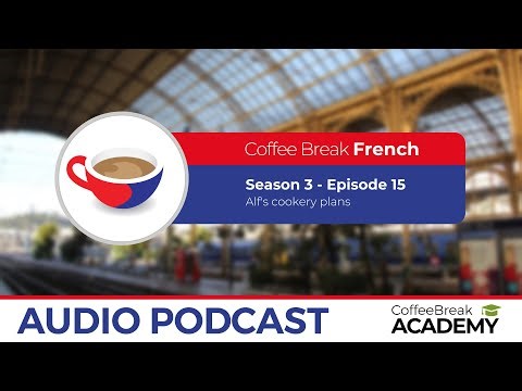 Focus on past tenses in French | Coffee Break French S3E15
