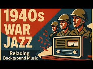 1942 WAR JAZZ | Vintage WWII Era Radio Music to Relax & Unwind