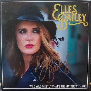 Elles Bailey - Wild Wild West / What's The Matter With You