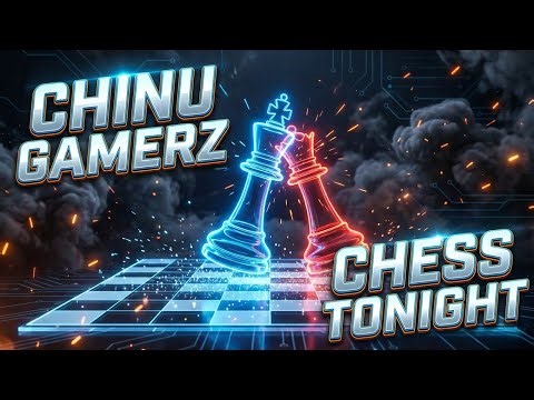 Chess night with CHINU GAMERZ